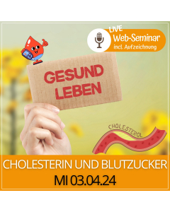 2024.04.03 | CHOLESTERIN UND BLUTZUCKER - Web-Seminar mit Gudrun Laimer