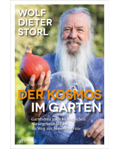 Wolf Dieter Storl. Der Kosmos im Garten. 