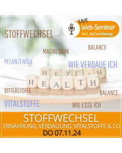 2024.11.07 | STOFFWECHSEL: Ernährung, Verdauung, Vitalstoffe & Co - Web-Seminar mit Chrischta Ganz
