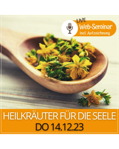 2023.12.14 | HEILKRÄUTER FÜR DIE SEELE - Web-Seminar incl. Aufzeichnung mit Gudrun Laimer