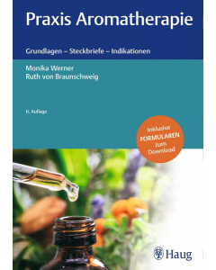 PRAXIS AROMATHERAPIE, Monika Werner, Ruth v. Braunschweig, Haug Verlag