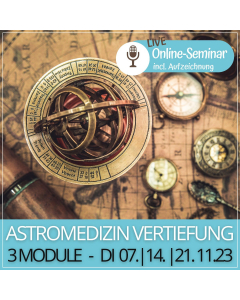 2023.11.07.+14.+21. | ASTROMEDIZIN VERTIEFUNG | Online-Seminar - 3 Module incl. Aufzeichnung