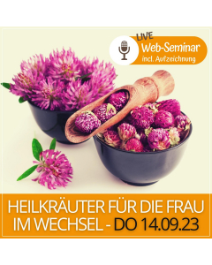2023.09.14 | HEILKRÄUTER FÜR DIE FRAU IM WECHSEL- Web-Seminar incl. Aufzeichnung mit Gudrun Laimer