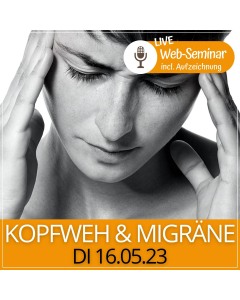 2023.05.16 | KOPFWEH & MIGRÄNE - Web-Seminar incl. Aufzeichnung mit Gudrun Laimer