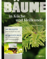 BÄUME IN KÜCHE UND HEILKUNDE, Karin Greiner, AT-Verlag