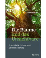 DIE BÄUME UND DAS UNSICHTBARE, Ernst Zürcher, AT-Verlag