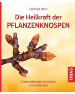 DIE HEILKRAFT DER PFLANZENKNOSPEN, Cornelia Stern, Trias Verlag
