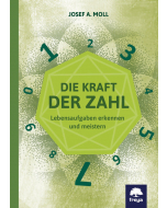 DIE KRAFT DER ZAHL, Josef A. Moll, Freya Verlag
