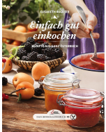 Das große kleine Buch: EINFACH GUT EINKOCHEN, Elisabeth Ruckser, Servus-Verlag