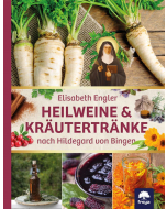 HEILWEINE UND KRÄUTERTRÄNKE, Elisabeth Engler, Freya Verlag