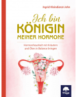 ICH BIN DIE KÖNIGIN MEINER HORMONE, Ingrid Kleindienst-John, Freya Verlag