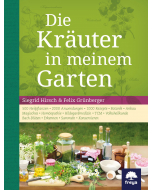 DIE KRÄUTER IN MEINEM GARTEN, Siegrid Hirsch, Felix Grünberger, Freya-Verlag