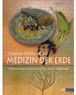 MEDIZIN DER ERDE, Susanne Fischer-Rizzi, AT-Verlag