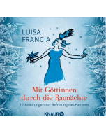 MIT GÖTTINNEN DURCH DIE RAUNÄCHTE, Luisa Francia, Knaur Verlag
