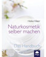 NATURKOSMETIK SELBER MACHEN, Heike Käser, Freya-Verlag