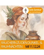 2024.12.11 |  RÄUCHERN zu den RAUHNÄCHTEN - Web-Seminar mit Karin Mikota