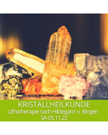 2022.11.05 | KRISTALLHEILKUNDE - LITHOTHERAPIE nach Hildegard v. Bingen mit Monika Rosenstatter